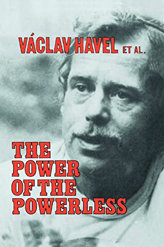 The Power of the Powerless: Citizens Against the State in Central Eastern Europe von Routledge