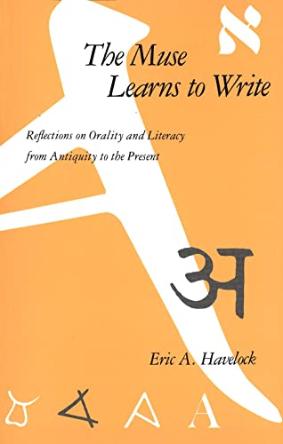 The Muse Learns to Write: Reflections on Orality and Literacy from Antiquity to the Present von Yale University Press