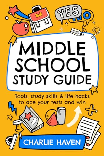 Middle School Study Guide: Tools, study skills & life hacks to ace your tests and win (Teen Success) von Chapter & Verse Independent Publishing