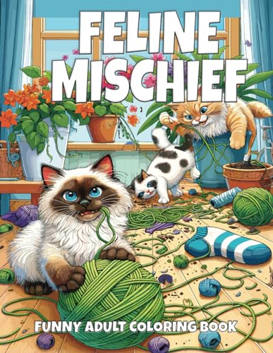 Feline Mischief: A Hilarious Adult Coloring Book with Stress Relieving Designs and Funny Cat Quotes (Gag Gift for Cat Lovers) von Independently published