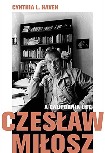 Czeslaw Milosz: A California Life (California Lives) von Heyday