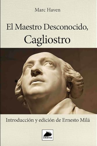 El Maestro Desconocido, Cagliostro: Introducción y Edición Ernesto Milá von Independently published