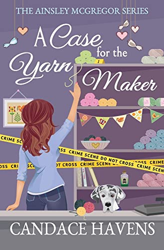 A Case for the Yarn Maker (Ainsley McGregor, Band 2)