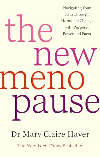 The New Menopause: Navigating Your Path Through Hormonal Change with Purpose, Power and the Facts von Vermilion