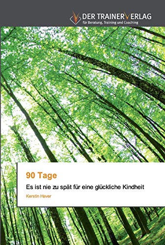 90 Tage: Es ist nie zu spät für eine glückliche Kindheit