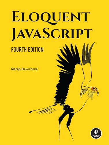 Eloquent JavaScript, 4th Edition: A Modern Introduction to Programming von No Starch Press