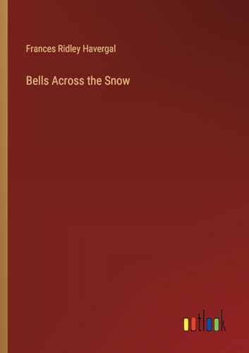 Bells Across the Snow von Outlook Verlag