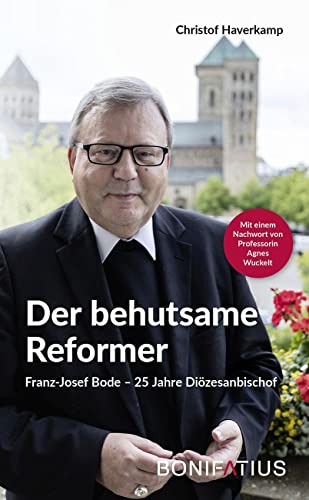 Der behutsame Reformer: Franz-Josef Bode - 25 Jahre Diözesanbischof von Bonifatius GmbH