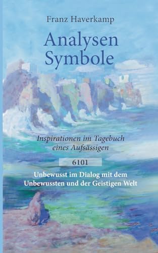 Analysen - Symbole 6101: Inspirationen im Tagebuch eines Aufsässigen von BoD – Books on Demand