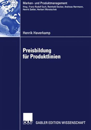 Preisbildung für Produktlinien: Diss. (Marken- und Produktmanagement) von Deutscher Universitätsverlag