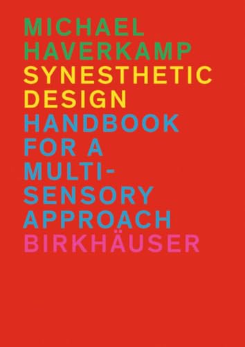 Synesthetic Design: Handbook for a Multi-Sensory Approach von Birkhauser