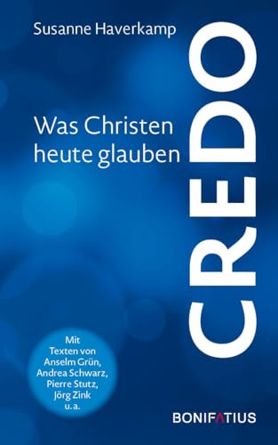 Credo: Was Christen heute glauben Credo: Was Christen heute glauben von Bonifatius Verlag