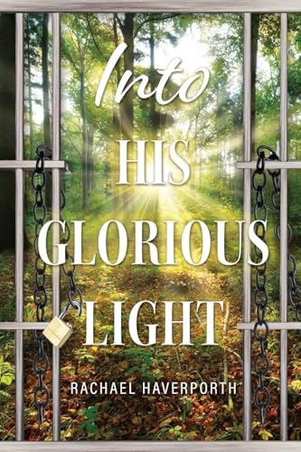 Into His Glorious Light von Trilogy Christian Publishing, Inc.