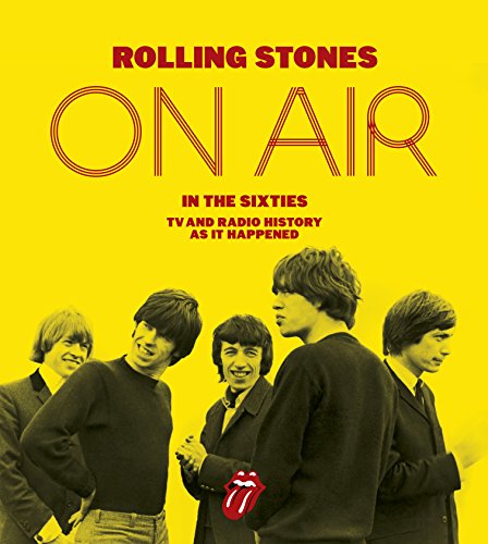 The Rolling Stones: On Air in the Sixties: TV and Radio history as it happened von Virgin Books