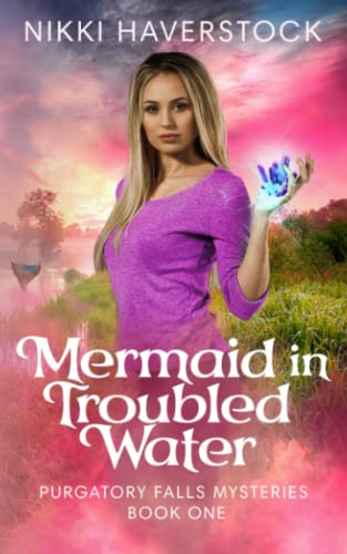 Mermaid in Troubled Water: Purgatory Falls Mysteries 1