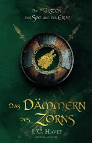Das Dämmern des Zorns: Die Fürsten der See und der Erde - Band 3, Low Fantasyroman Das Dämmern des Zorns: Die Fürsten der See und der Erde - Band 3, Low Fantasyroman