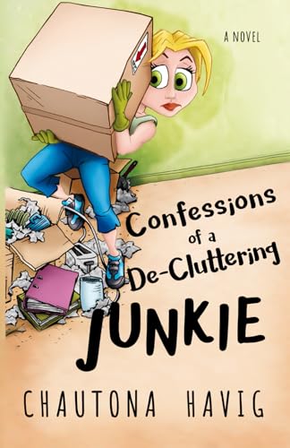 Confessions of a De-cluttering Junkie: (a novel) (The Rockland Chronicles) von Independently published