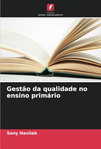 Gestão da qualidade no ensino primário von Edições Nosso Conhecimento