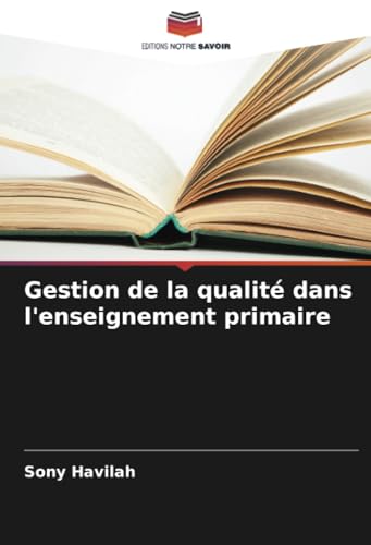 Gestion de la qualité dans l'enseignement primaire von Editions Notre Savoir