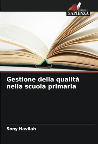 Gestione della qualità nella scuola primaria von Edizioni Sapienza