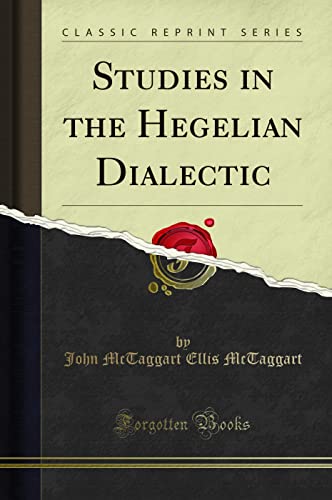 Studies in the Hegelian Dialectic (Classic Reprint) von Forgotten Books