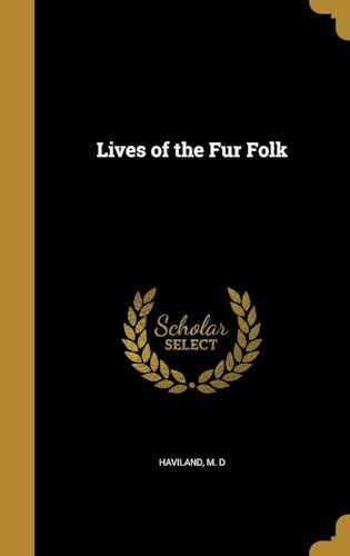 Lives of the Fur Folk von Anson Street Press