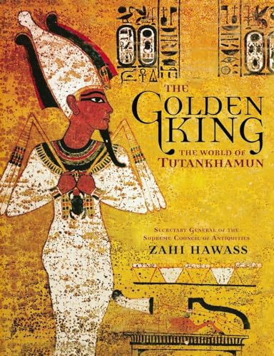 Golden King, The: The World of Tutankhamun
