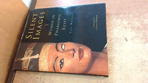 Silent Images: Women in Pharaonic Egypt