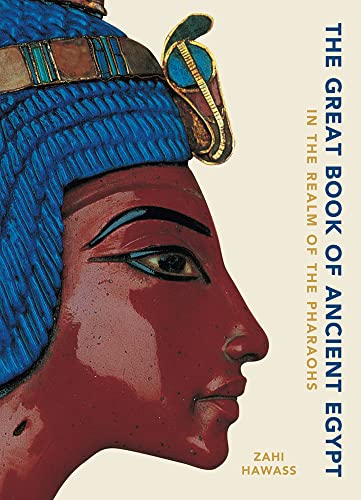 The Great Book of Ancient Egypt: In the Realm of the Pharaohs von White Star Publishers