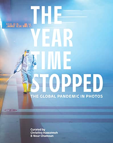 The Year Time Stopped: The Global Pandemic in Photos von HarperOne