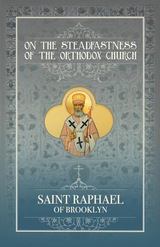 On the Steadfastness of the Orthodox Church von Uncut Mountain Press