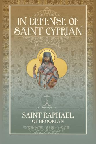 In Defense of St. Cyprian: With Reference to St. Nikodemos and the Rudder In Defense of St. Cyprian: With Reference to St. Nikodemos and the Rudder von Uncut Mountain Press