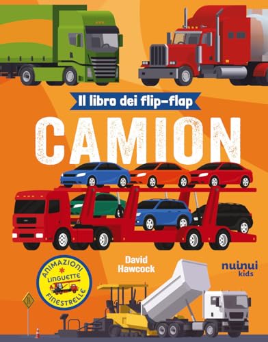Camion. Il libro dei flip-flap. Ediz. a colori (Impara giocando) von Nuinui