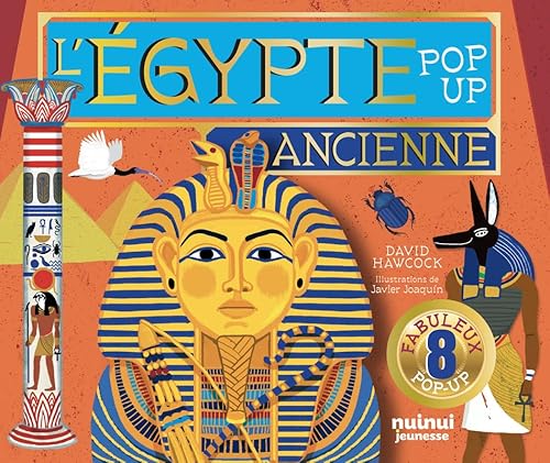 Pop-up historique - L'Égypte ancienne: 8 fabuleux pop-up von NUINUI JEUNESSE
