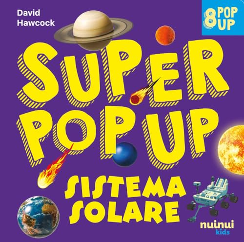 Sistema solare. Super pop-up! Ediz. a colori Sistema solare. Super pop-up! Ediz. a colori von Nuinui