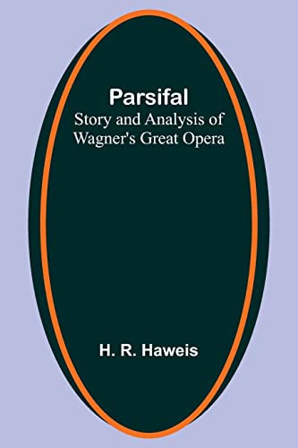 Parsifal: Story and Analysis of Wagner's Great Opera von Alpha Editions