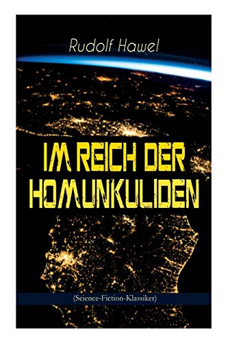 Im Reich der Homunkuliden (Science-Fiction-Klassiker): Spannender Zeitreise-Roman von E-Artnow