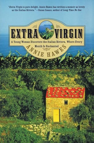 Extra Virgin: A Young Woman Discovers the Italian Riviera, Where Every Month Is Enchanted von Harper Perennial