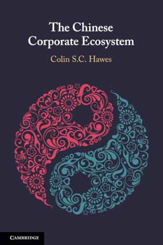 The Chinese Corporate Ecosystem von Cambridge University Press