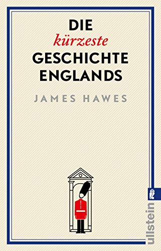 Die kürzeste Geschichte Englands: Die spinnen, die Briten. Der Bestsellerautor erzählt die Geschichte eines merkwürdigen Landes Die kürzeste Geschichte Englands: Die spinnen, die Briten. Der Bestsellerautor erzählt die Geschichte eines merkwürdigen Landes