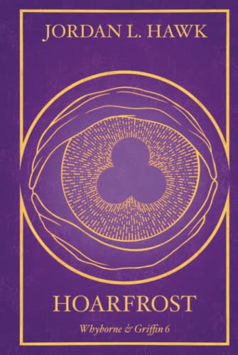 Hoarfrost: 10th Anniversary Edition (Whyborne & Griffin, Band 6) von Independently published