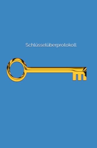 Schlüsselübergabeprotokoll: Schlüsselübergabe Formular. Halte deine Schlüsselausgabe im Blick. 100 Seiten. Jede Seite eine Übergabe Schlüsselübergabeprotokoll: Schlüsselübergabe Formular. Halte deine Schlüsselausgabe im Blick. 100 Seiten. Jede Seite eine Übergabe von epubli
