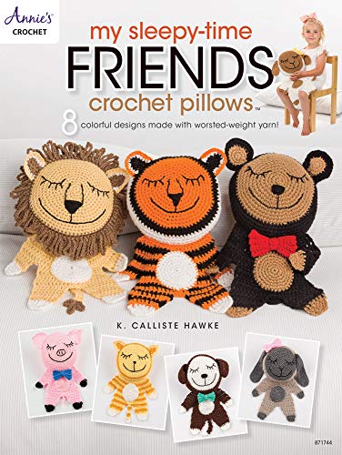 My Sleepy-Time Friends Crochet Pillows: 8 Colorful Designs Make With Worsted-weight Yarn! (Annie's Chrochet) von Annie's Attic
