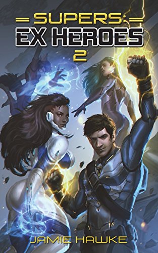 Supers: Ex Heroes 2 von CreateSpace Independent Publishing Platform