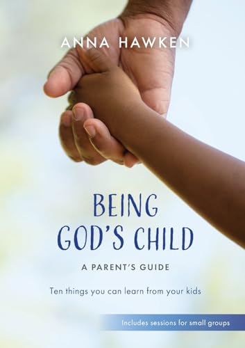 Being God's Child: Ten things you can learn from your kids