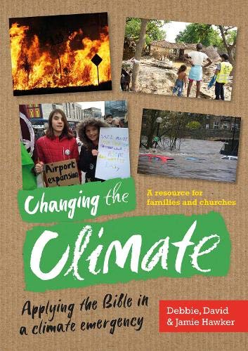 Changing the Climate: Applying the Bible in a climate emergency von BRF (The Bible Reading Fellowship)