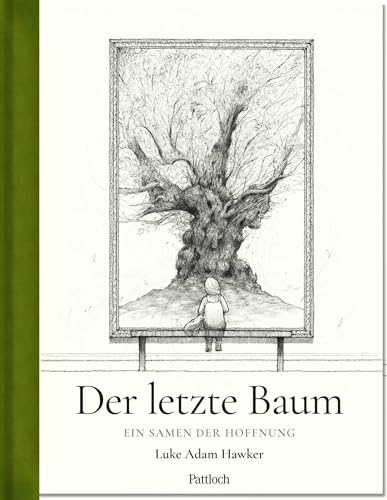 Der letzte Baum: Ein Samen der Hoffnung | Ein mutmachendes Bilderbuch zum Thema Natur von Sunday Times-Bestseller-Autor Luke Adam Hawker | Eindrucksvoll und eindringlich Der letzte Baum: Ein Samen der Hoffnung | Ein mutmachendes Bilderbuch zum Thema Natur von Sunday Times-Bestseller-Autor Luke Adam Hawker | Eindrucksvoll und eindringlich