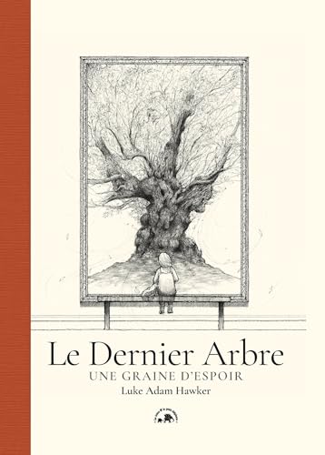 Le Dernier Arbre: Une graine d'espoir