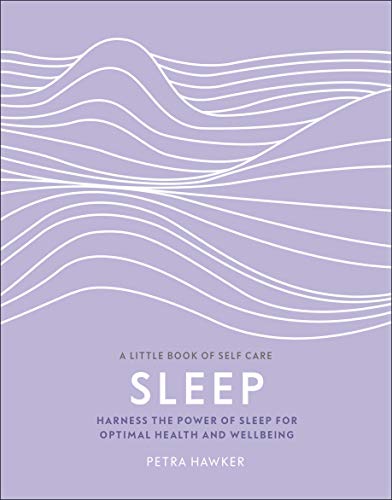 Sleep: Harness the Power of Sleep for Optimal Health and Wellbeing (A Little Book of Self Care) von DK