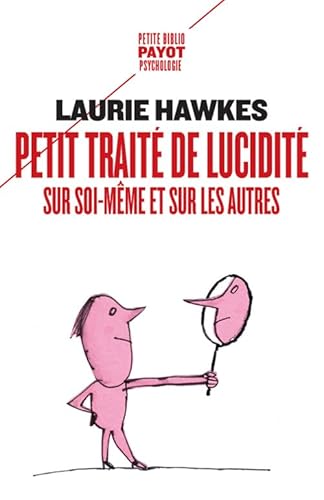 Petit traité de lucidité sur soi-même et sur les autres von EDITIONS PAYOT & RIVAGES